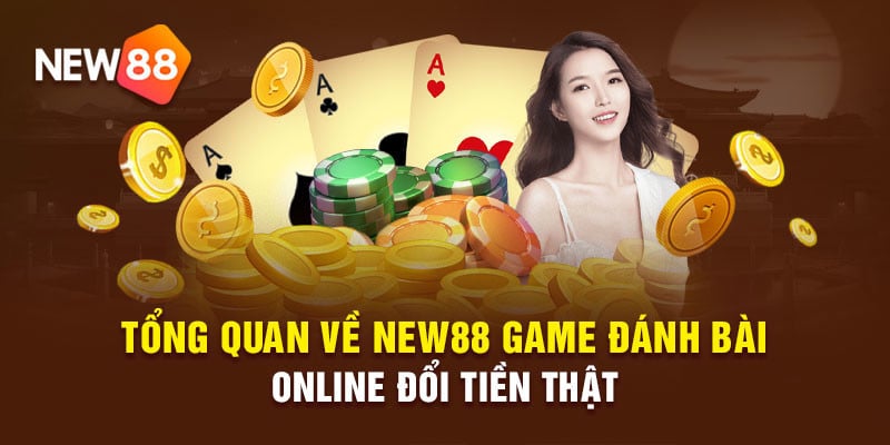 Các lợi ích khi tham gia chơi game bài tại New88 