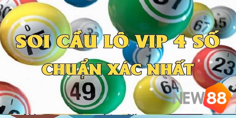 Bật mí cách bắt lô 4 số víp chuẩn xác nhất tại New88