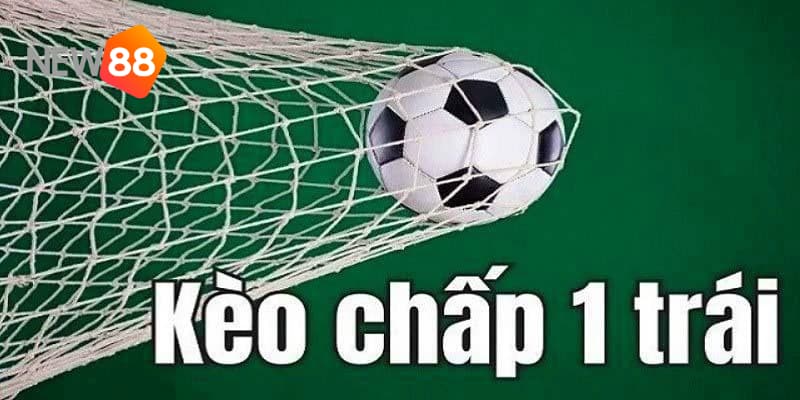 Kinh nghiệm chơi kèo chấp 1 trái hay 2024