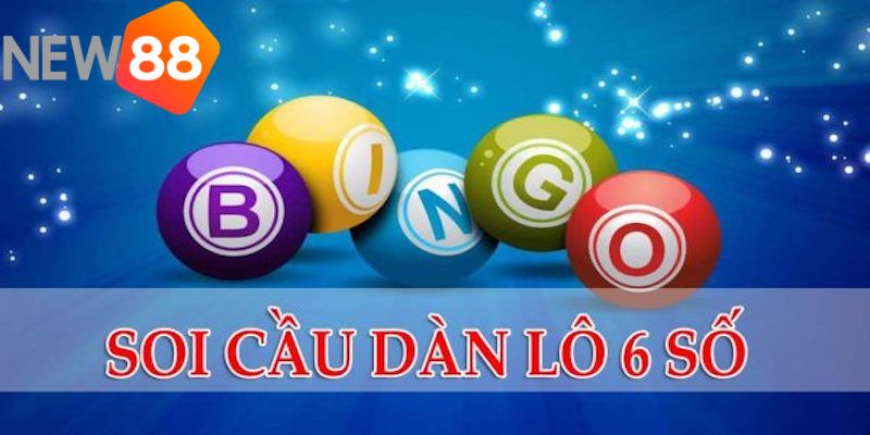 Hướng dẫn cách soi lô 6 số chuẩn nhất tại New88